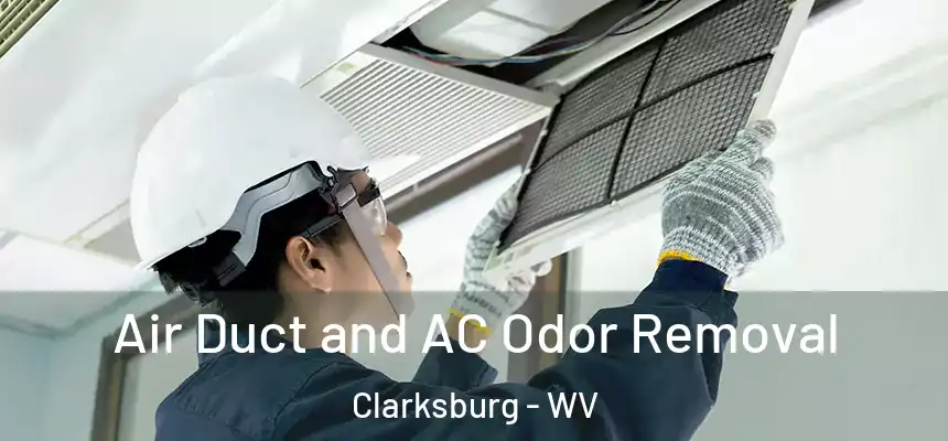 Air Duct and AC Odor Removal Clarksburg - WV