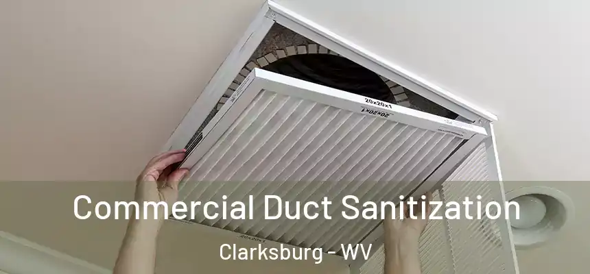 Commercial Duct Sanitization Clarksburg - WV