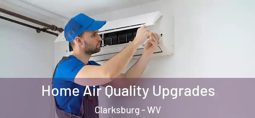  Home Air Quality Upgrades Clarksburg - WV