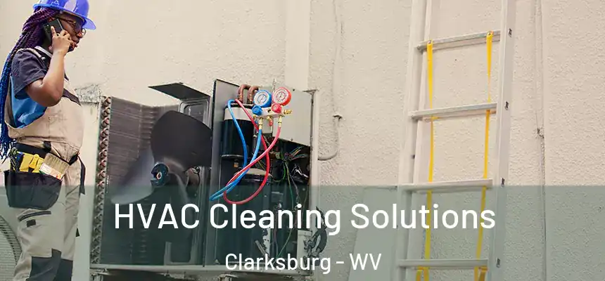 HVAC Cleaning Solutions Clarksburg - WV