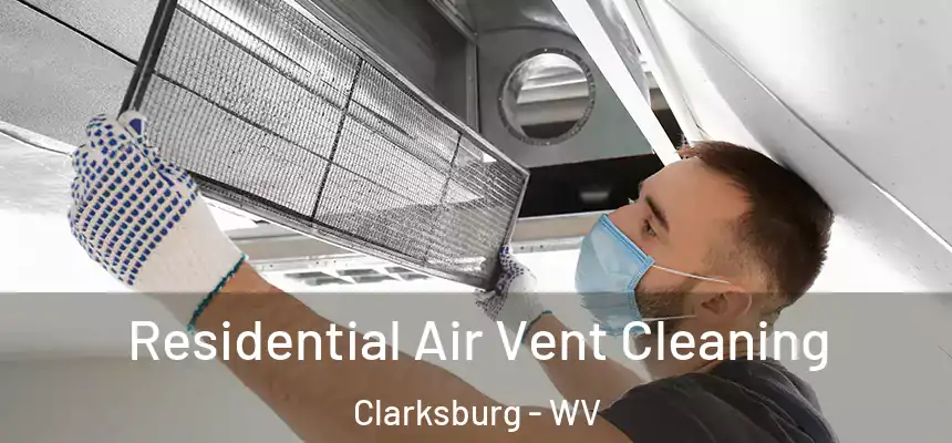 Residential Air Vent Cleaning Clarksburg - WV